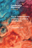 Social Determinants of Safety in a Rural Community: Voices from Appalachian Kentucky (Elements in Criminology) 1009568531 Book Cover