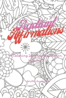 Radiant Affirmations 3: A Coloring Journey for Women - Courageous Blossoms B0CR8R3SN8 Book Cover