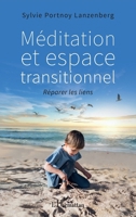 Méditation et espace transitionnel: Réparer les liens 2336412241 Book Cover