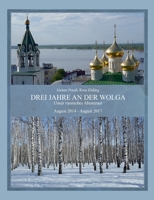 Drei Jahre an der Wolga: Unser russisches Abenteuer - 2014 bis 2017 3751977384 Book Cover