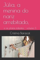Júlia, a menina do nariz arrebitado,: e as pílulas falantes - Volume 3 B08F6RYGNV Book Cover