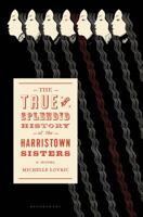 The True and Splendid History of The Harristown Sisters 1408833441 Book Cover