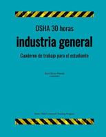 OSHA 30 Industria General; Cuaderno de Trabajo para el Estudiante 1719168326 Book Cover