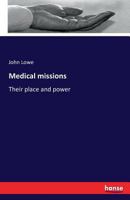 Medical Missions, Their Place and Power 3741169145 Book Cover