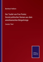Der Teufel von Five Points: Social-politischer Roman aus dem amerikanischen Bürgerkriege: Zweiter Theil 3752541148 Book Cover