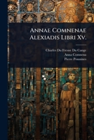 Annae Comnenae Alexiadis Libri Xv. (Ancient Greek Edition) 1024011399 Book Cover