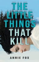 The Little Things That Kill: A Teen Friendship Afterlife Apology Tour 194364909X Book Cover