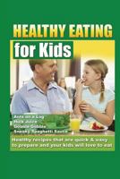 Healthy Eating For Kids 1477588590 Book Cover