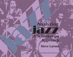 Analyzing Jazz: A Schenkerian Approach 1576471861 Book Cover
