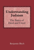 Understanding Judaism: The Basics of Deed and Creed