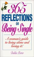 365 Reflections on Being Single: A Woman's Guide to Living Alone and Loving It! 1580621260 Book Cover