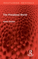 The Privatised World 103286897X Book Cover