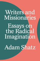 Writers and Missionaries: Essays on the Radical Imagination 1804290599 Book Cover