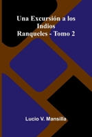 Una excursión a los indios ranqueles - Tomo 2 (Spanish Edition) 9374128535 Book Cover