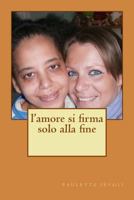 l'amore si firma solo alla fine 1546474749 Book Cover