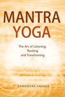 Mantra Yoga: The Art of Listening, Reciting and Transforming B0BNV8H1CS Book Cover