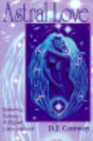Astral Love: Romance, Ecstacy & Higher Consciousness (Llewellyn's Tantra & Sexual Arts Series) 1567181619 Book Cover