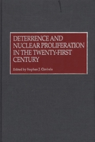 Deterrence and Nuclear Proliferation in the Twenty-First Century 0275966984 Book Cover