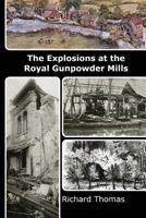 The Explosions at the Royal Gunpowder Mills 1492324671 Book Cover
