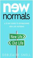 New Normals: A 21 Day Guide to Establishing New Life Patterns B0G8XTFKPS Book Cover