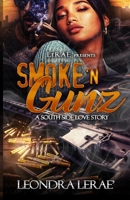 Smoke 'N Gunz: A South Side Love Story 1696307066 Book Cover