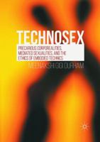 Technosex: Precarious Corporealities, Mediated Sexualities, and the Ethics of Embodied Technics 3319802828 Book Cover