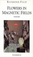Flowers in Magnetic Fields: 57 (Essential Poets series) 092071787X Book Cover