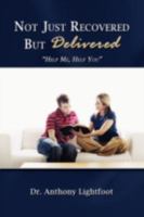 Not Just Recovered But Delivered 1438906951 Book Cover
