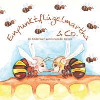 Einpunktflügelmartha & Co,: Ein Kinderbuch zum Schutz der Bienen 3861968606 Book Cover