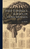 Essay Towards a Science of Consciousness 1022666207 Book Cover