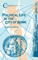Political Life in the City of Rome (Classical World) 1853995142 Book Cover