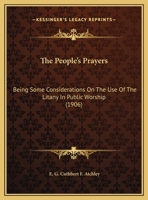 The People's Prayers: Being Some Considerations on the use of the Litany in Public Worship 0548728119 Book Cover