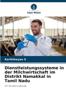 Dienstleistungssysteme in der Milchwirtschaft im Distrikt Namakkal in Tamil Nadu (German Edition) 6209889026 Book Cover