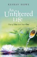 An Unfiltered Life: Out of You and Into One 1532984464 Book Cover