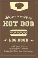 Hot Dog Log Book: Track your franks, survey your wieners, log up to 50 hot dog experiences 1097776751 Book Cover