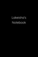 Lakeisha's Notebook: Notebook / Journal / Diary - 6 x 9 inches (15,24 x 22,86 cm), 150 pages. 1691140813 Book Cover