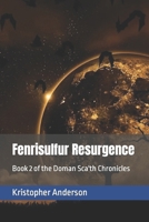 Fenrisulfur Resurgence: Book 2 of the Doman Sca'th Chronicles B0CT7KKXWV Book Cover