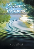Nature's Testament: Words and Pictures of a Journey with God 1038316170 Book Cover