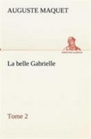 La Belle Gabrielle, Vol. 2 (Classic Reprint) 1975910931 Book Cover