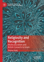 Religiosity and Recognition: Multiculturalism and British Converts to Islam 3030751260 Book Cover