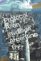 Protocol Alien Invasion Argentina 1 B0CFDGCBWQ Book Cover