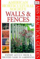 American Horticultural Society Practical Guides: Walls & Fences 0789450712 Book Cover