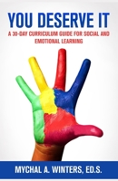 You Deserve It: A 30-Day Curriculum Guide to Social and Emotional Learning 057885368X Book Cover