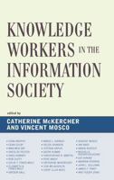 Knowledge Workers in the Information Society (Critical Media Studies) 0739117807 Book Cover