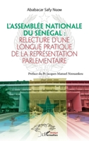 L'Assemblée nationale du Sénégal :: relecture d'une longue pratique de la représentation parlementaire (Harmattan Sénégal) (French Edition) 2140260821 Book Cover