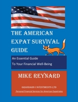 The American Expat Survival Guide: An Essential Guide To Your Financial Well-Being B0CFXSDHMP Book Cover