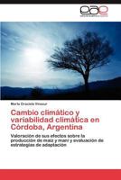 Cambio climático y variabilidad climática en Córdoba, Argentina 3846560863 Book Cover