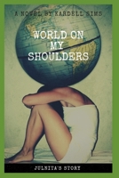 World on My Shoulders : Julnita's Story 1081241373 Book Cover