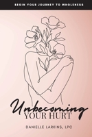 Unbecoming: Your Hurt B0B2TTDC8V Book Cover