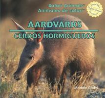 Safari Animals: Aardvarks / Cerdos Hormigueros 1448832144 Book Cover